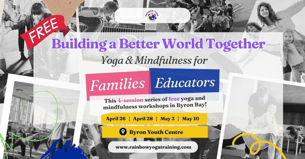 Byron Bay Workshop Series: Building a Better World Together - Yoga & Mindfulness for Families & Educators