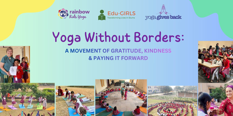 Yoga Without Borders: A Movement of Gratitude, Kindness & Paying It Forward