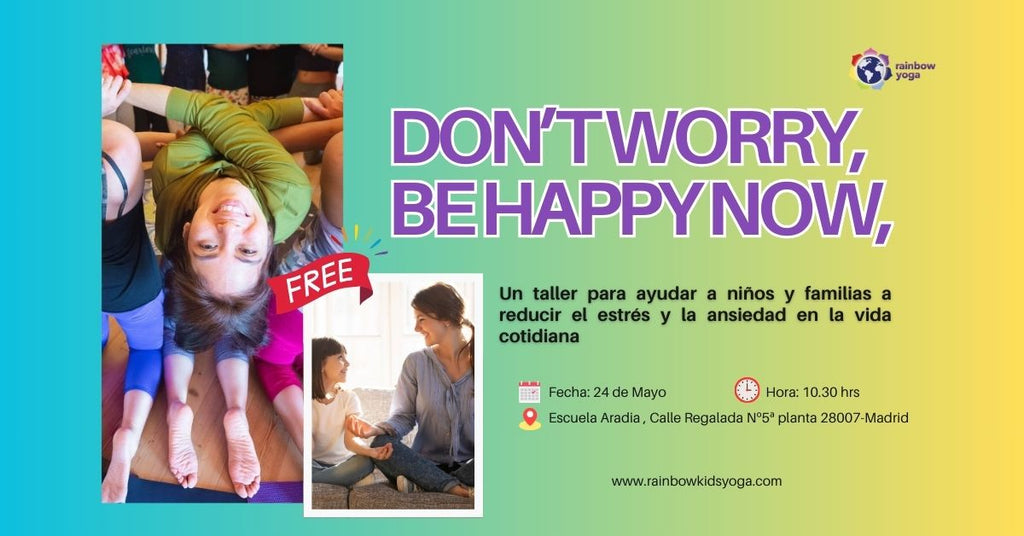 Dont' Worry, Be Happy NOW! - No te preocupes, sé feliz ahora